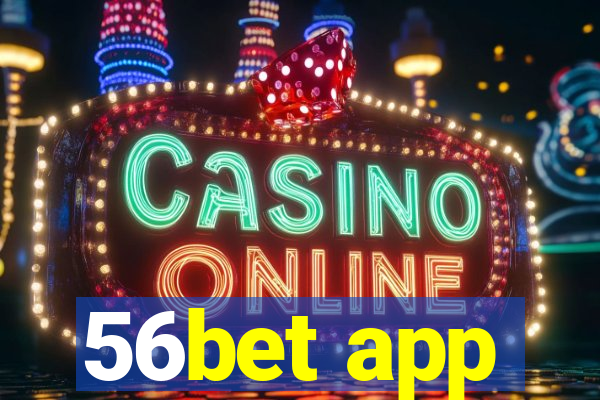 56bet app